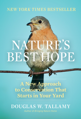 Image for NATURE'S BEST HOPE: A NEW APPROACH TO CONSERVATION THAT STARTS IN YOUR YARD