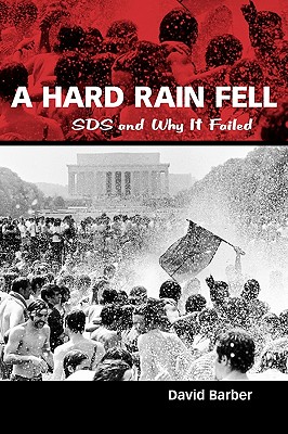 A Hard Rain Fell: SDS and Why it Failed