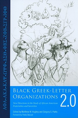 Black Greek-Letter Organizations 2.0: New Directions in the Study of African American Fraternities and Sororities