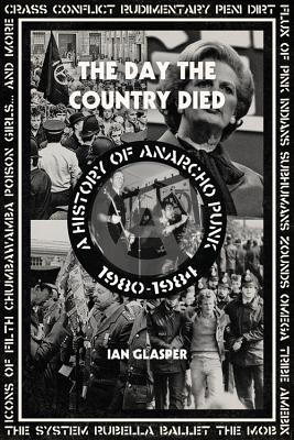 Image for The Day the Country Died: A History of Anarcho Punk 1980?1984