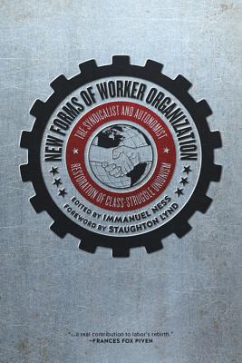 Image for New Forms of Worker Organization: The Syndicalist and Autonomist Restoration of Class-Struggle Unionism