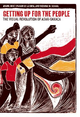 Image for Getting Up for the People: The Visual Revolution of ASAR-Oaxaca