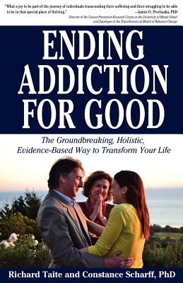 Image for Ending Addiction for Good: The Groundbreaking, Holistic, Evidence-Based Way to Transform Your Life Ending Addiction for Good: The Groundbreaking, Holistic, Evidence-Based Way to Transform Your Life