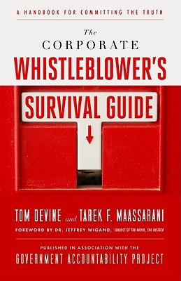 Image for The Corporate Whistleblower's Survival Guide: A Handbook for Committing the Truth The Corporate Whistleblower's Survival Guide: A Handbook for Committing the Truth