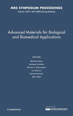 Advanced Materials for Biological and Biomedical Applications: Volume 1569 (MRS Proceedings)