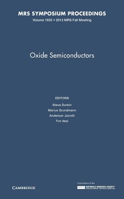 Oxide Semiconductors: Volume 1633 (MRS Proceedings) (English and English Edition)