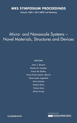 Micro and Nanoscale Systems: Volume 1659: Novel Materials, Structures and Devices (MRS Proceedings)