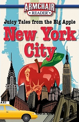 New York City: Juicy Tales from the Big Apple [Armchair Reader]