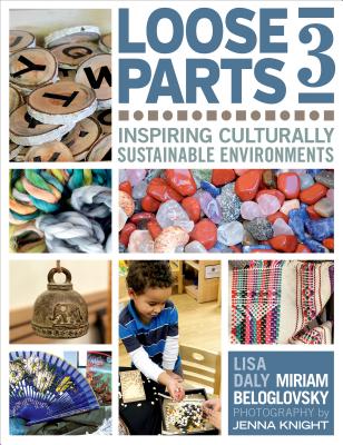Image for Loose Parts 3: Inspiring Culturally Sustainable Environments (Loose Parts Series)