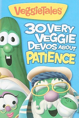 Image for 30 Very Veggie Devos about Patience (Big Idea Books / VeggieTales)