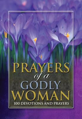 Image for Prayers of a Godly Woman Prayers of a Godly Woman
