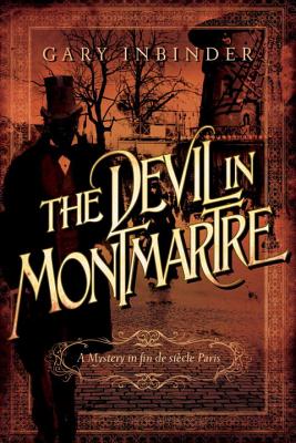 The Devil in Montmartre: A Mystery in Fin de Sicle Paris