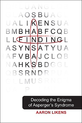Finding Kansas: Decoding The Enigma of Asperger's Syndrome