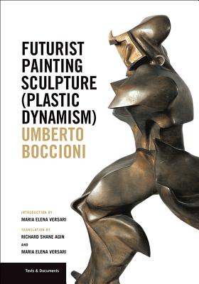 Futurist Painting Sculpture (Plastic Dynamism) (Texts & Documents)