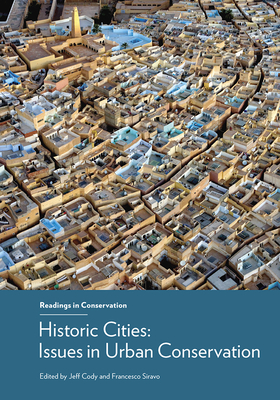 Historic Cities: Issues in Urban Conservation (Readings in Conservation)