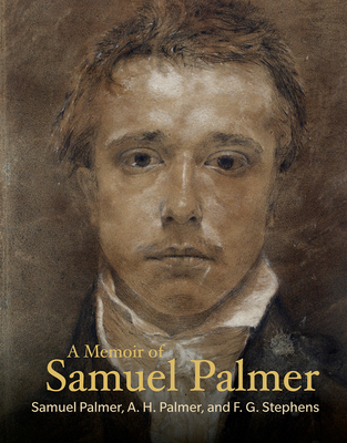 A Memoir of Samuel Palmer (Lives of the Artists)