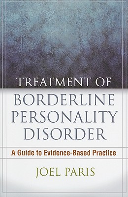 Treatment of Borderline Personality Disorder; Treatment of Borderline Personality Disorder A Guide to Evidence-Based Practice