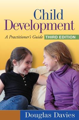 Image for Child Development, Third Edition: A Practitioner's Guide (Clinical Practice with Children, Adolescents, and Families)