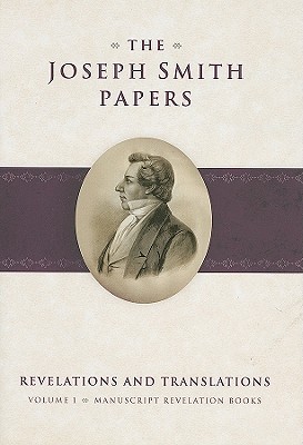 Manuscript Revelation Books (Joseph Smith Papers: Revelations and Translations)