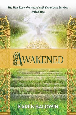 Image for Awakened: A True Story of a Near Death Experience Survivor