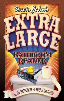 Image for Uncle John's Extra Large Bathroom Reader Uncle John's Extra Large Bathroom Reader