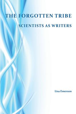 Forgotten Tribe: Scientists as Writers (Perspectives on Writing)