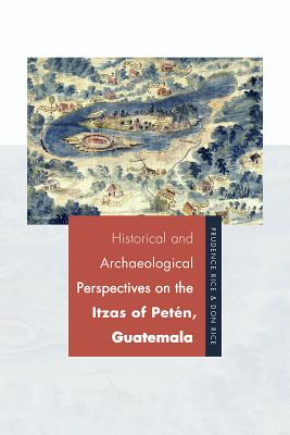 Historical and Archaeological Perspectives on the Itzas of Petn, Guatemala