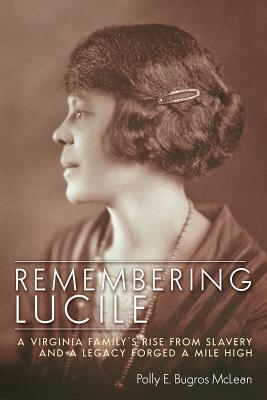 Remembering Lucile: A Virginia Family's Rise From Slavery and a Legacy Forged a Mile High