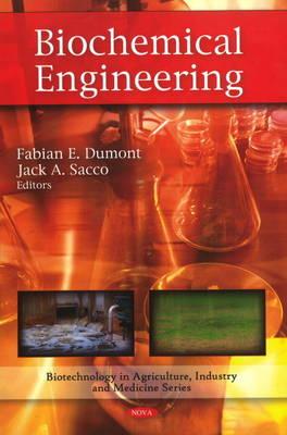 Biochemical Engineering (Biotechnology in Agriculture, Industry and Medicine)