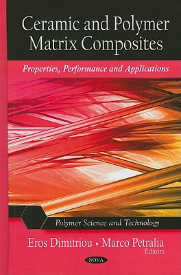 Ceramic and Polymer Matrix Composites: Properties, Performance and Applications (Polymer Science and Technology)
