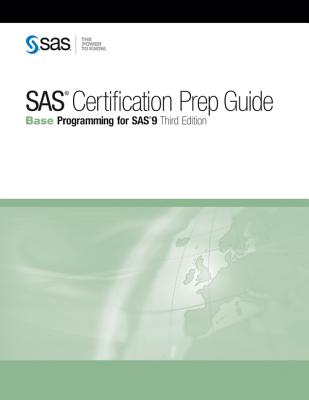 SAS Certification Prep Guide: Base Programming for SAS 9