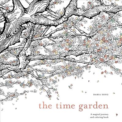 Image for The Time Garden: A Magical Journey and Coloring Book (Time Adult Coloring Books)