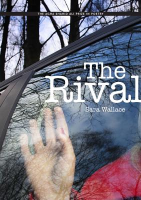 The Rival (Agha Shahid Ali Prize in Poetry)