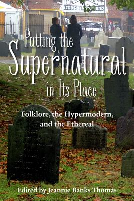 Putting the Supernatural in Its Place: Folklore, the Hypermodern, and the Ethereal