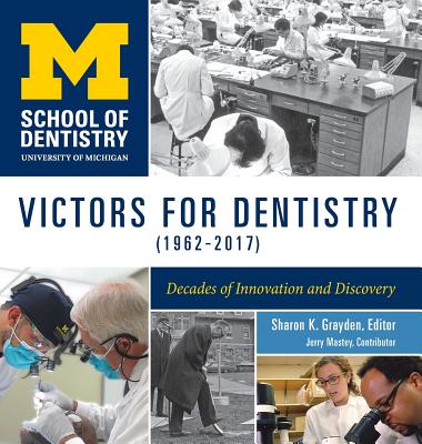 Victors for Dentistry (19622017): Decades of Innovation and Discovery