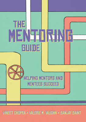 Image for The Mentoring Guide: Helping Mentors and Mentees Succeed The Mentoring Guide: Helping Mentors and Mentees Succeed