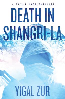 Death in Shangri-La (A Dotan Naor Thriller)