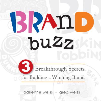 Image for Brand Buzz: 3 Breakthrough Secrets for Building a Winning Brand