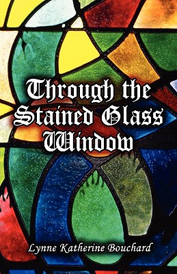 Image for Through the Stained Glass Window