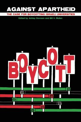 Image for Against Apartheid: The Case for Boycotting Israeli Universities