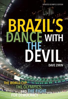 Brazil's Dance with the Devil: The World Cup, the Olympics, and the Fight for Democracy