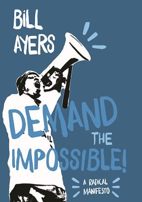 Image for Demand the Impossible!: A Radical Manifesto