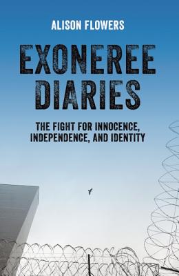 Image for Exoneree Diaries: The Fight for Innocence, Independence, and Identity