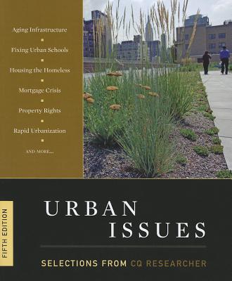 Urban Issues: Selections from the CQ Researcher