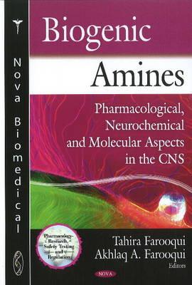 Biogenic Amines: Pharmacological, Neurochemical and Molecular Aspects in the CNS (Pharmacology - Research, Safety Testing and Regulation)