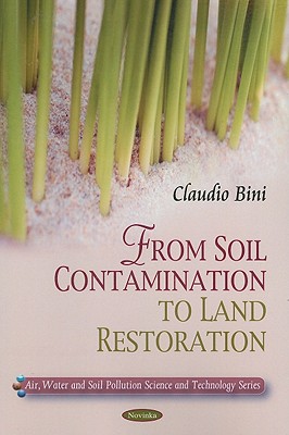 From Soil Contamination to Land Restoration (Air, Water and Soil Pollution Science and Technology)