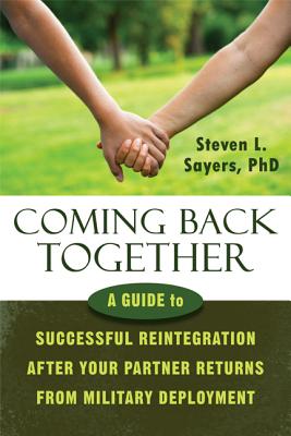 Image for Coming Back Together: A Guide to Successful Reintegration After Your Partner Returns from Military Deployment