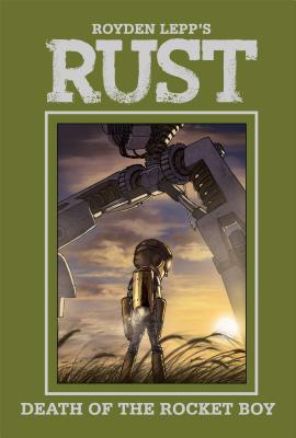 Image for Rust Vol. 3: Death of the Rocket Boy Rust Vol. 3: Death of the Rocket Boy