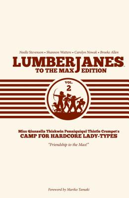 Lumberjanes Volume 2 To The Max Edition