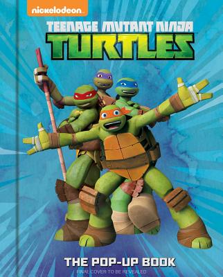 Image for Teenage Mutant Ninja Turtles: The Pop-Up Book